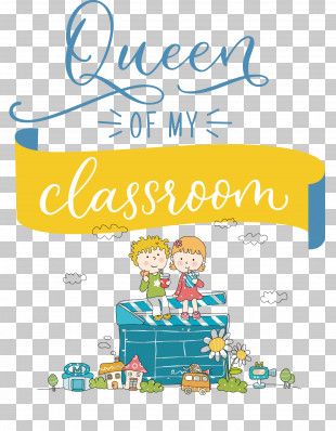 QUEEN OF MY CLASSROOM Classroom School PNG